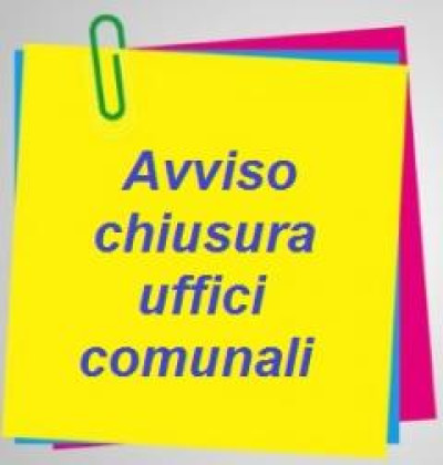 AVVISO: CHIUSURA UFFICI COMUNALI nella giornata di GIOVEDI 20 Gennaio 2022